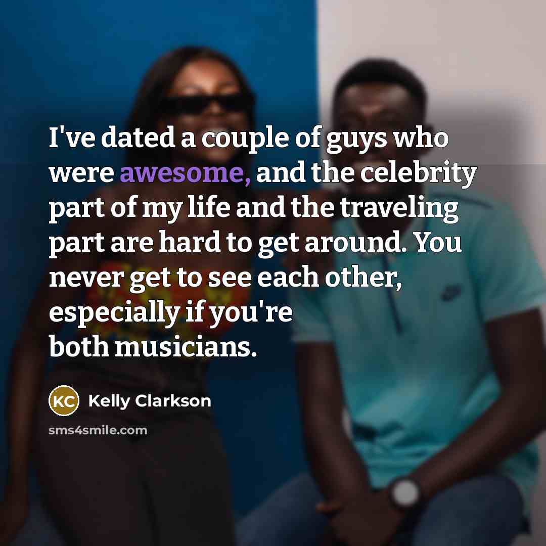 “I've dated a couple of guys who were awesome, and…” quote by Kelly Clarkson