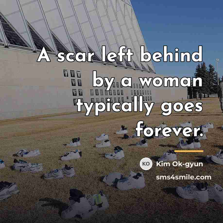 “A scar left behind by a woman typically goes forever.…” quote by Kim Ok-gyun