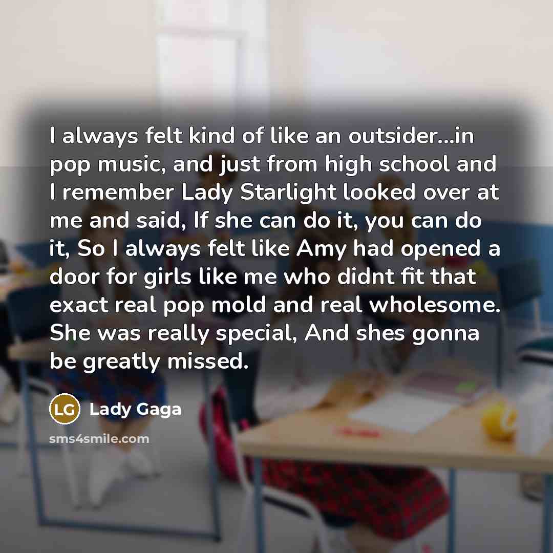“I always felt kind of like an outsider...in pop music,…” quote by Lady Gaga