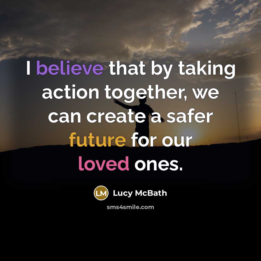 “I believe that by taking action together, we can create…” quote by Lucy McBath