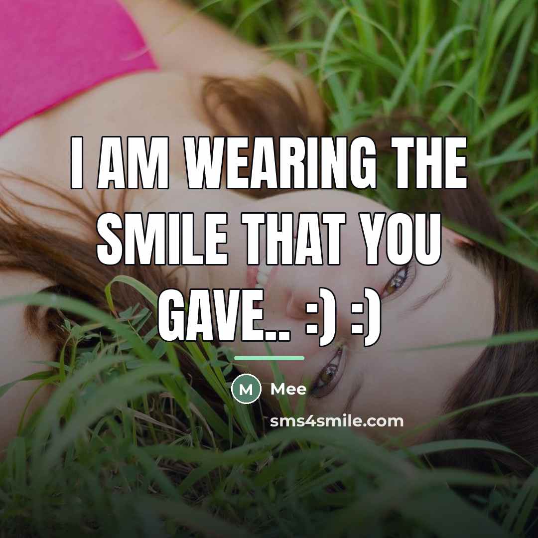 “I am wearing the smile that you gave.. :) :)…” quote by Mee