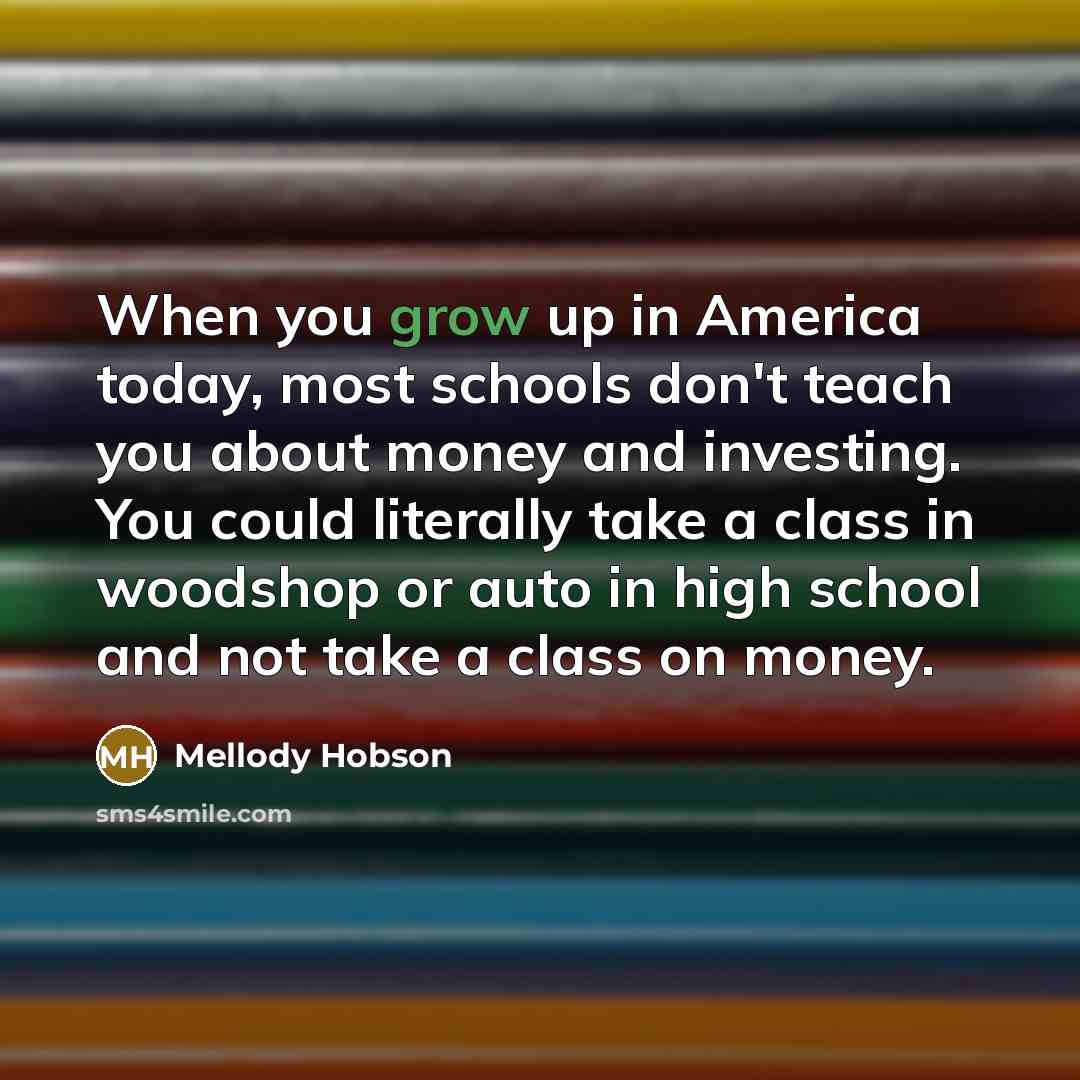 “When you grow up in America today, most schools don't…” quote by Mellody Hobson