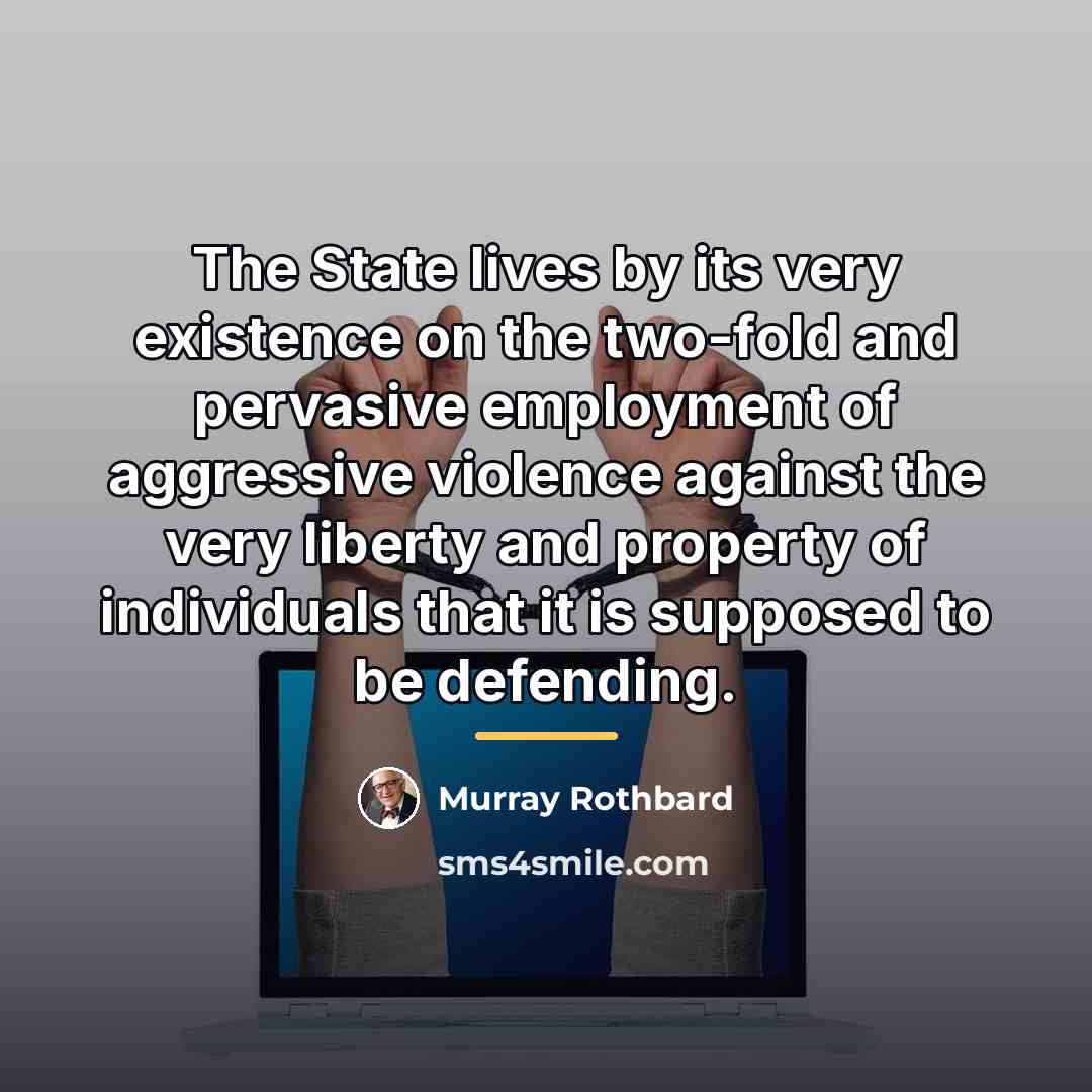 “The State lives by its very existence on the two-fold…” quote by Murray Rothbard
