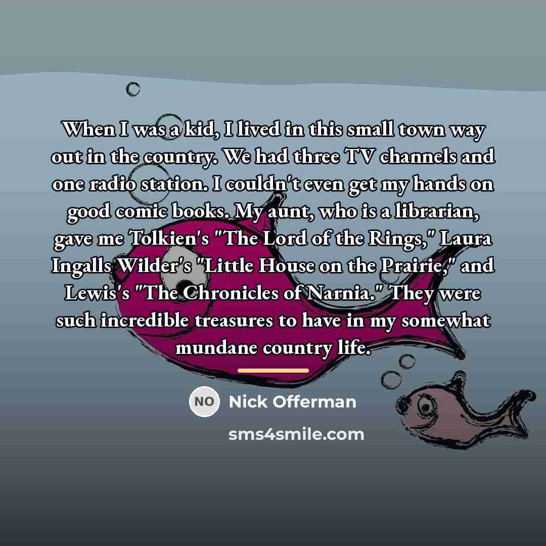 “When I was a kid, I lived in this small…” quote by Nick Offerman