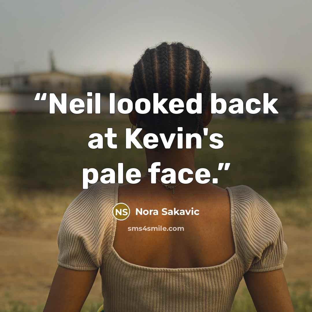 “Neil looked back at Kevin's pale face.” quote by Nora Sakavic