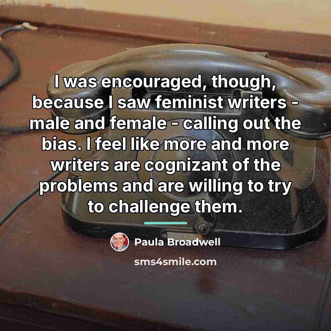 “I was encouraged, though, because I saw feminist writers -…” quote by Paula Broadwell