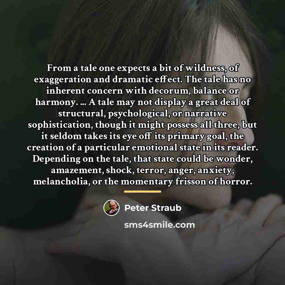 “From a tale one expects a bit of wildness, of…” quote by Peter Straub