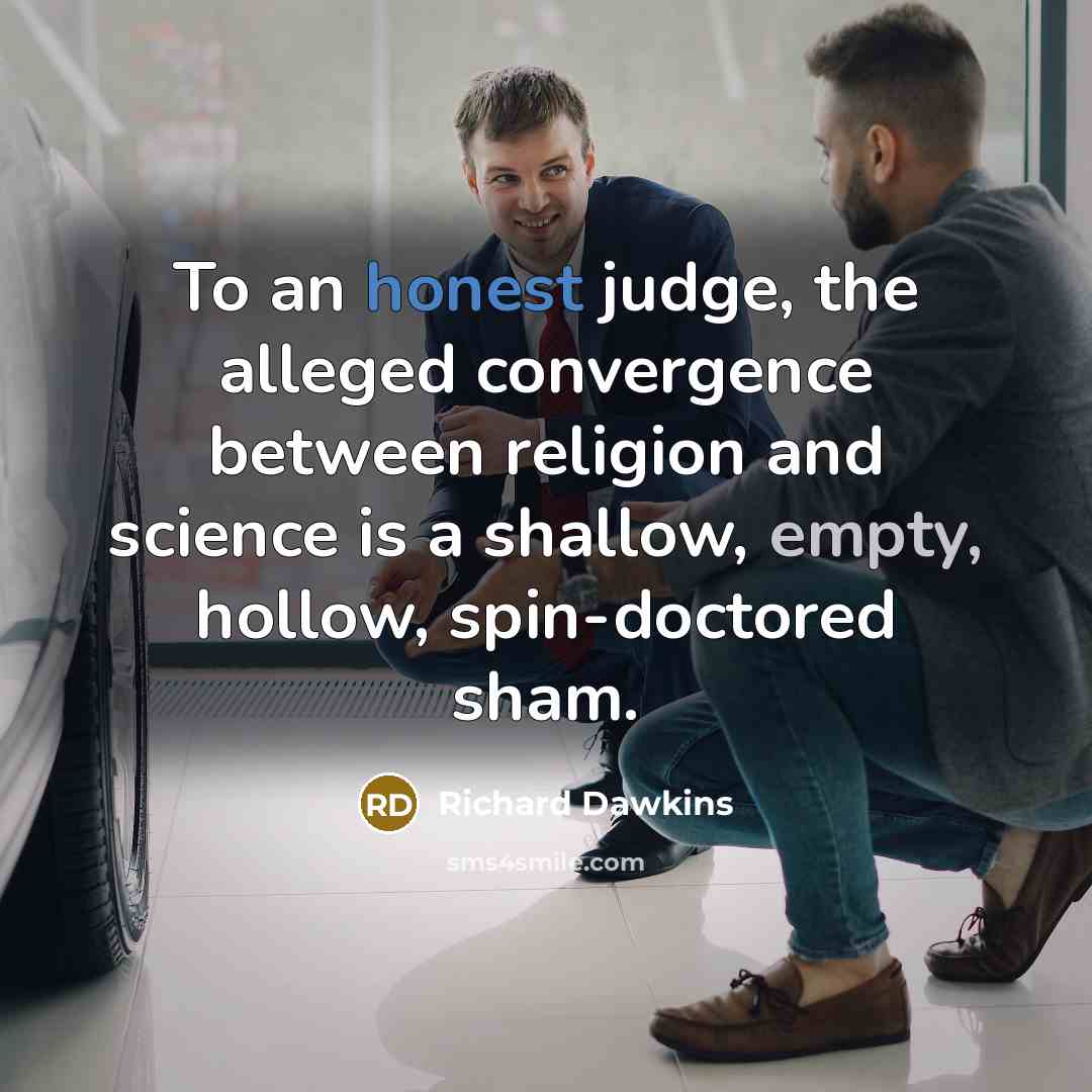 “To an honest judge, the alleged convergence between religion and…” quote by Richard Dawkins