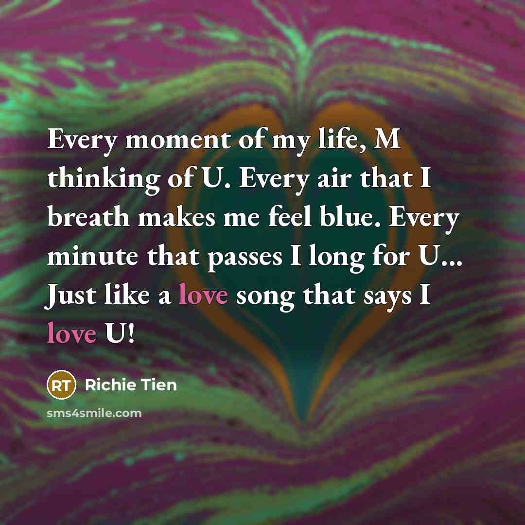 “Every moment of my life, M thinking of U. Every…” quote by Richie Tien