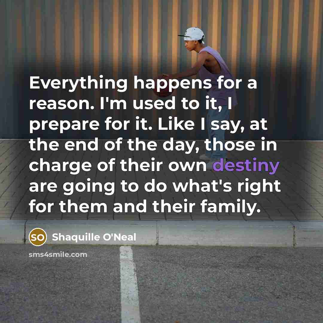 “Everything happens for a reason. I'm used to it, I…” quote by Shaquille O'Neal