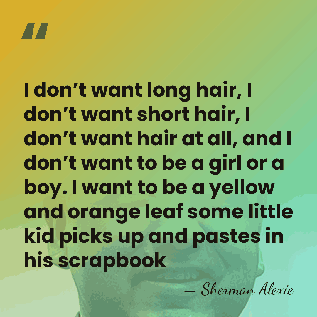 I don’t want long hair, I don’t want short hair, I don’t&hellip; - Sherman Alexie