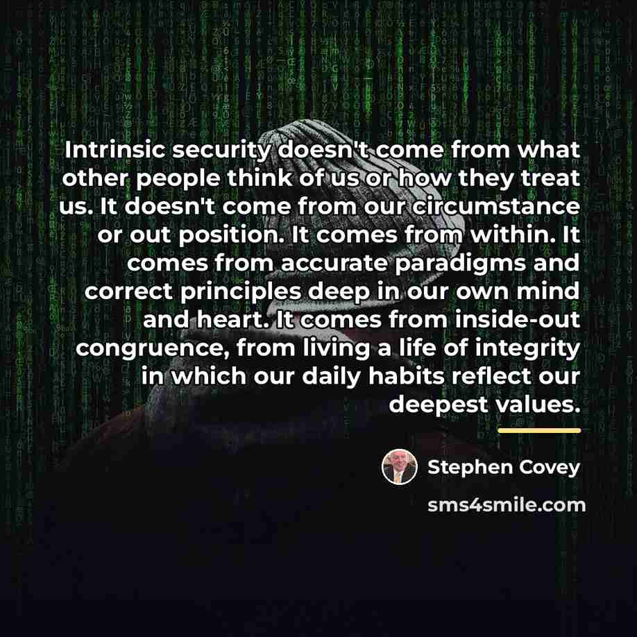 “Intrinsic security doesn't come from what other people think of…” quote by Stephen Covey