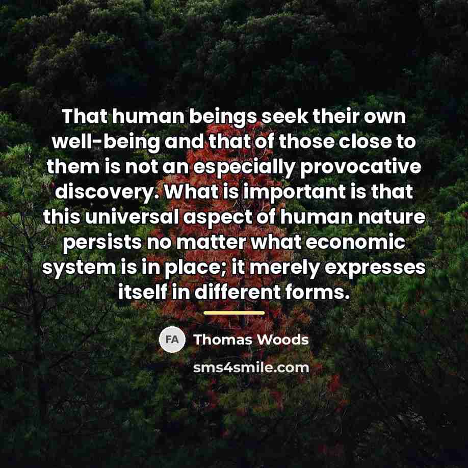 “That human beings seek their own well-being and that of…” quote by Thomas Woods
