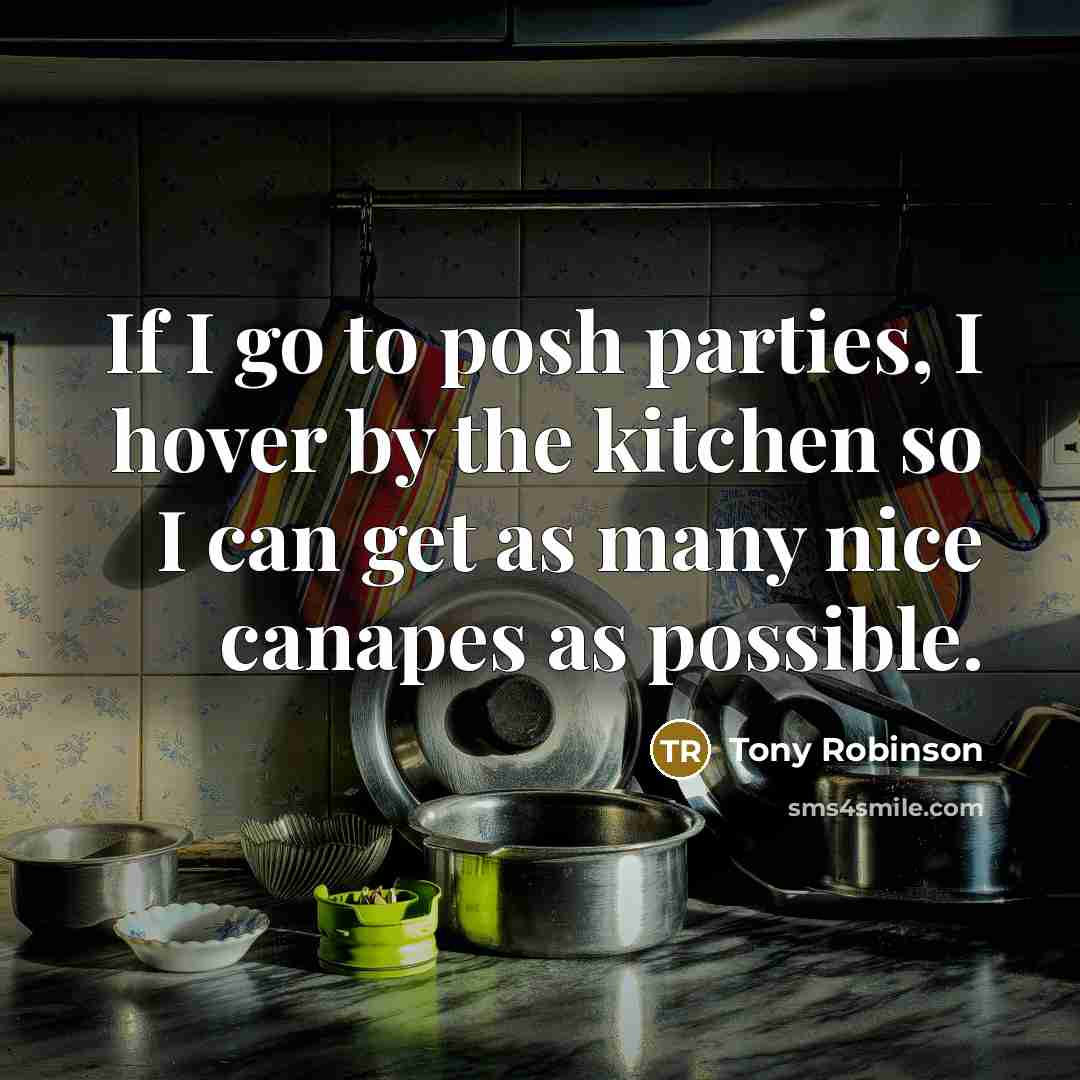 “If I go to posh parties, I hover by the…” quote by Tony Robinson