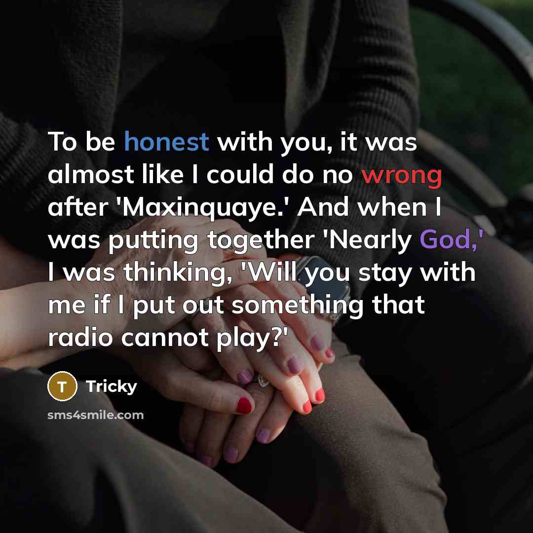 “To be honest with you, it was almost like I…” quote by Tricky
