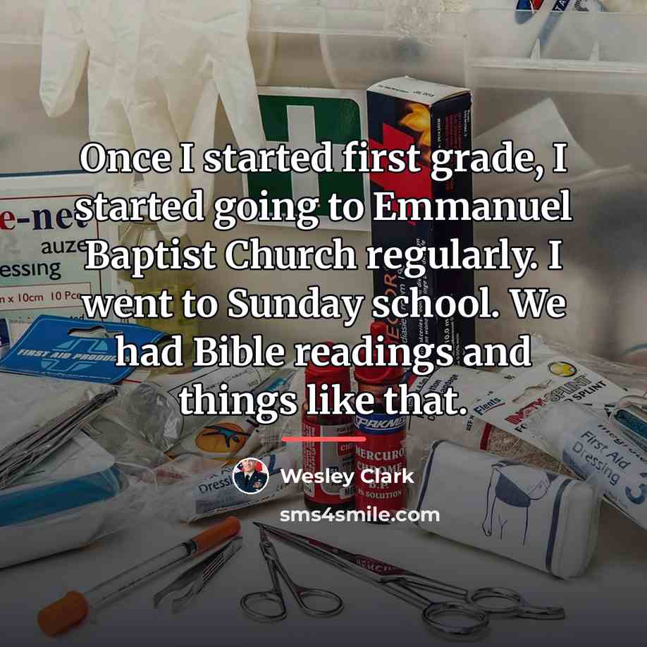 “Once I started first grade, I started going to Emmanuel…” quote by Wesley Clark