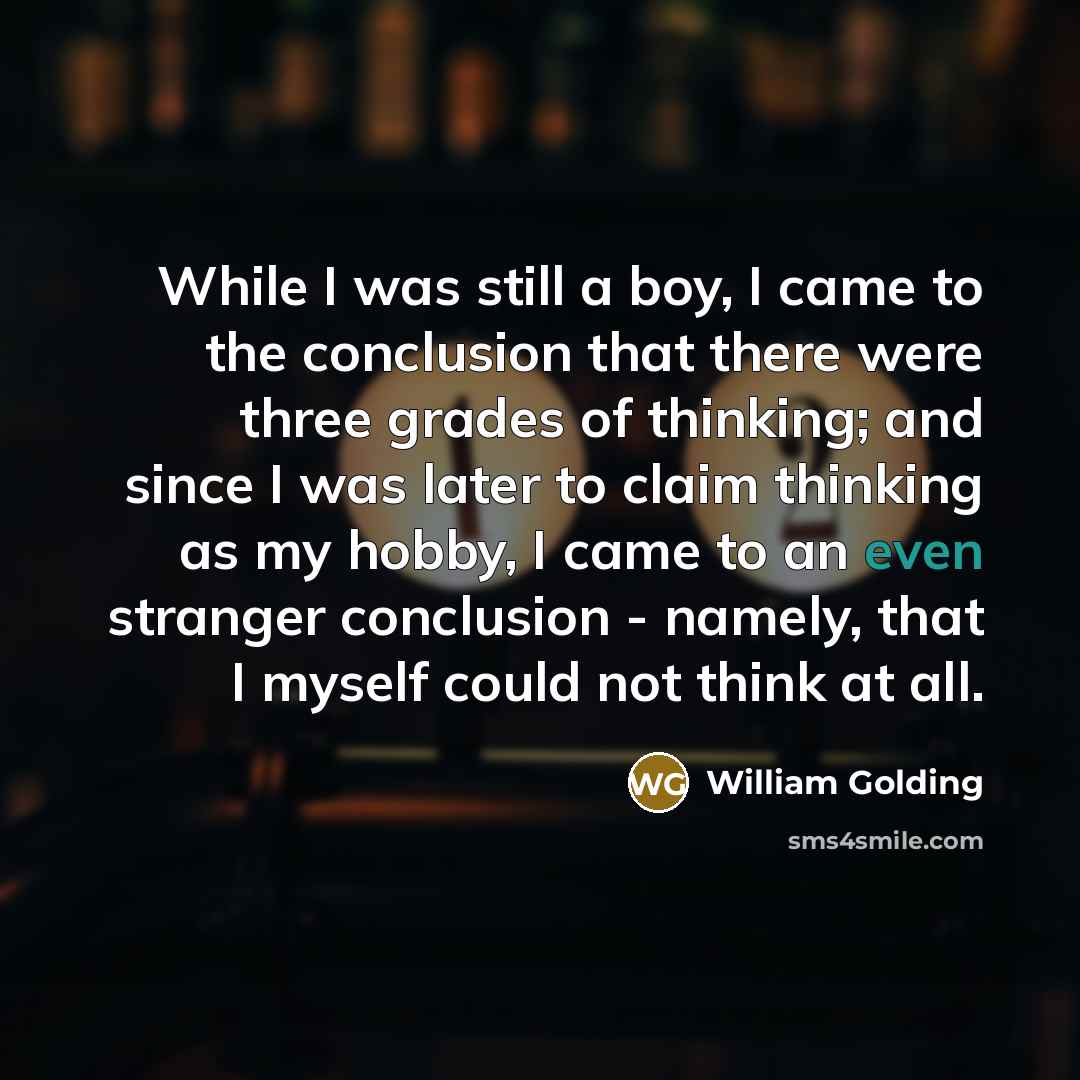 “While I was still a boy, I came to the…” quote by William Golding