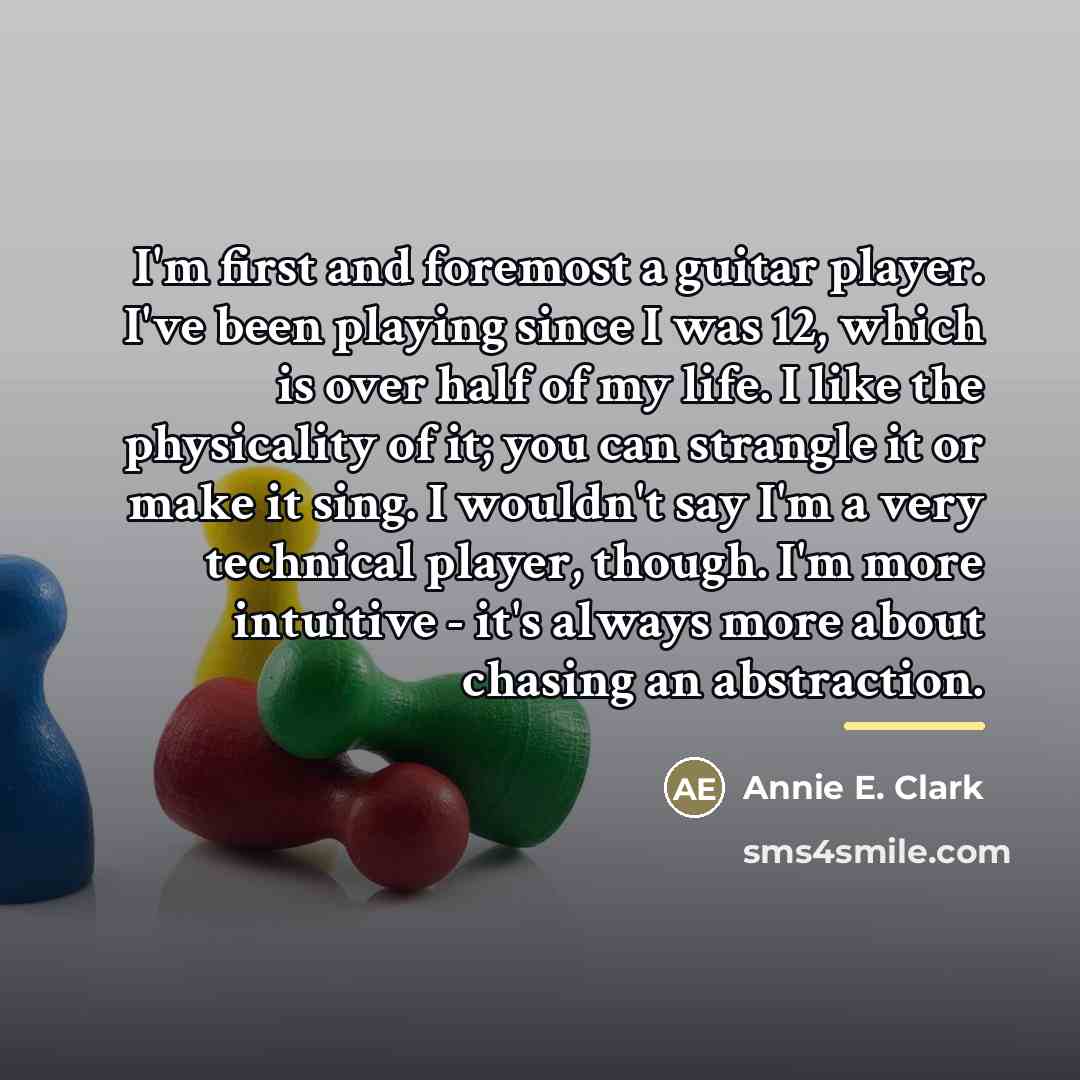 “I'm first and foremost a guitar player. I've been playing…” quote by Annie E. Clark