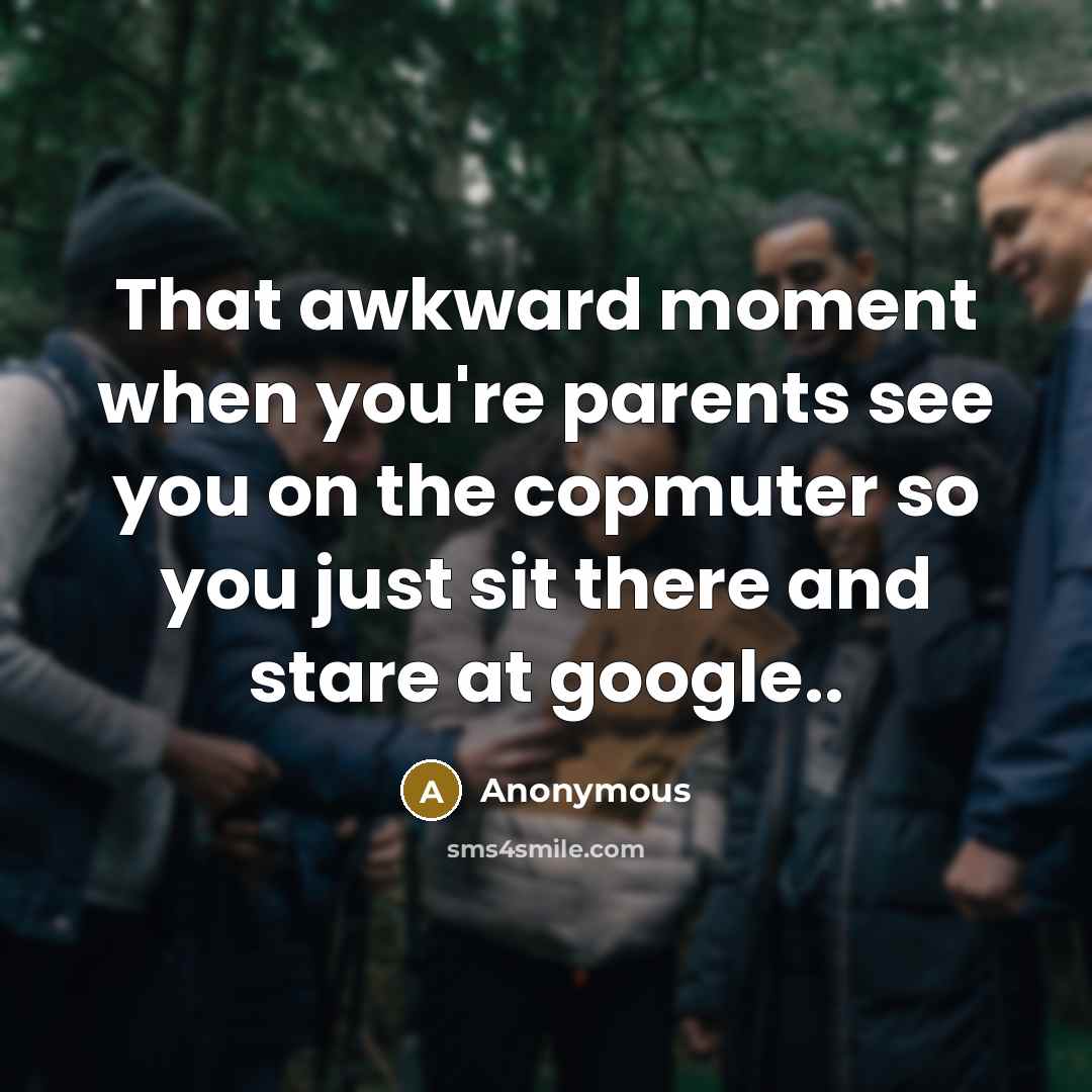 “That awkward moment when you're parents see you on the…” quote by Anonymous