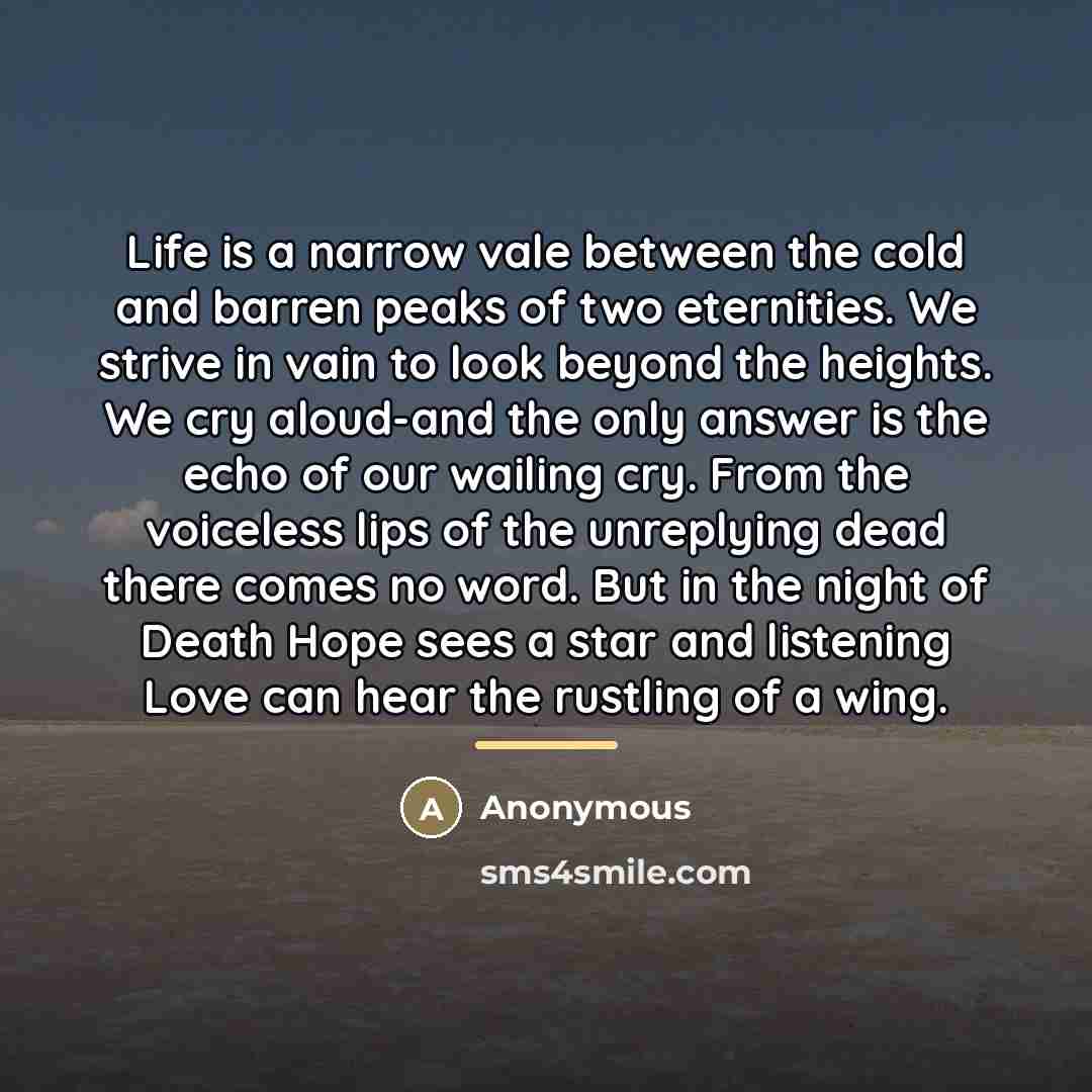 “Life is a narrow vale between the cold and barren…” quote by Anonymous
