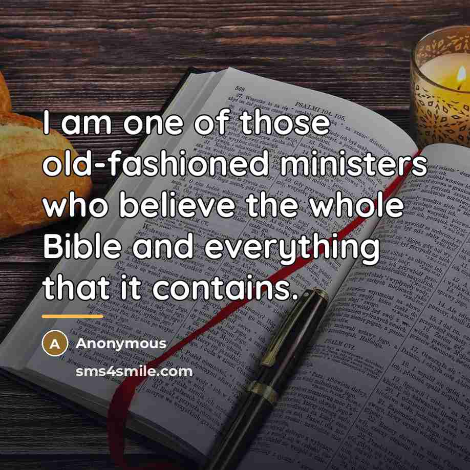 “I am one of those old-fashioned ministers who believe the…” quote by Anonymous
