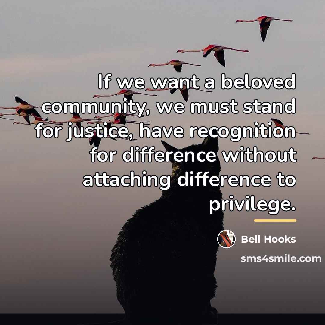 “If we want a beloved community, we must stand for…” quote by Bell Hooks