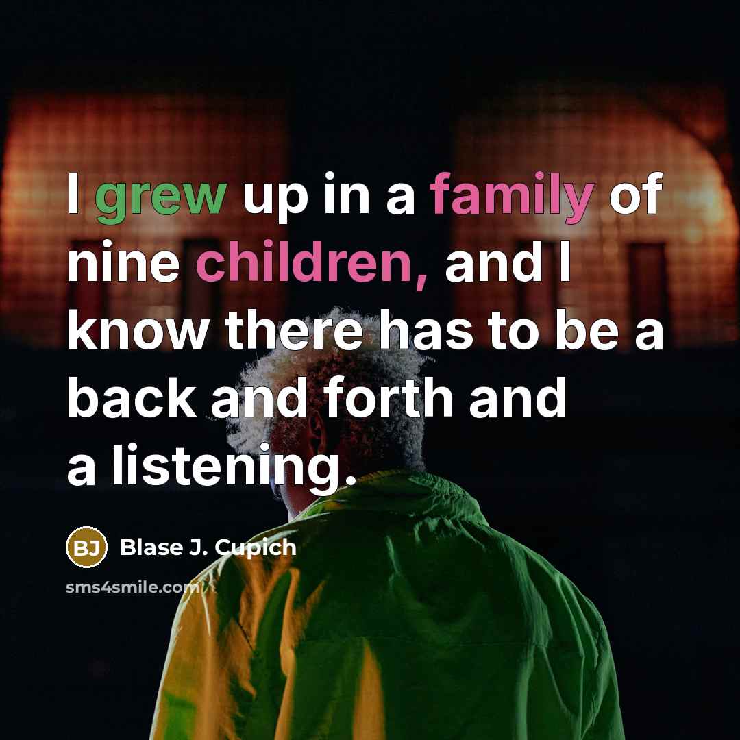 “I grew up in a family of nine children, and…” quote by Blase J. Cupich