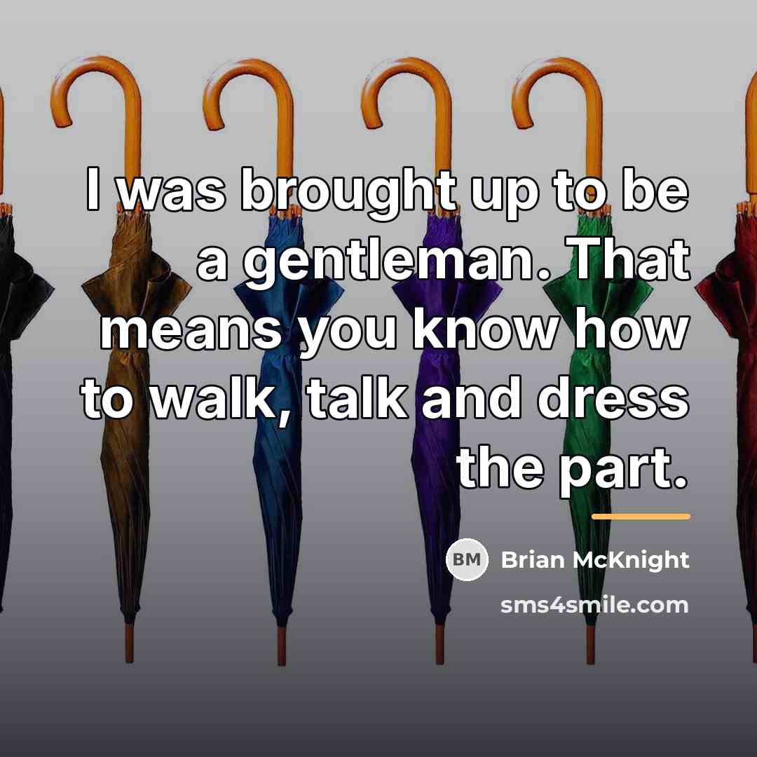 “I was brought up to be a gentleman. That means…” quote by Brian McKnight