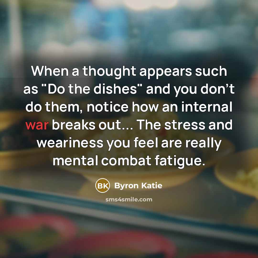 “When a thought appears such as "Do the dishes" and…” quote by Byron Katie