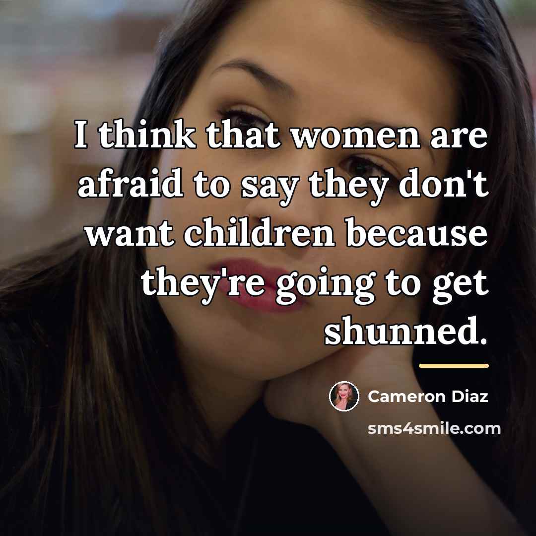 “I think that women are afraid to say they don't…” quote by Cameron Diaz