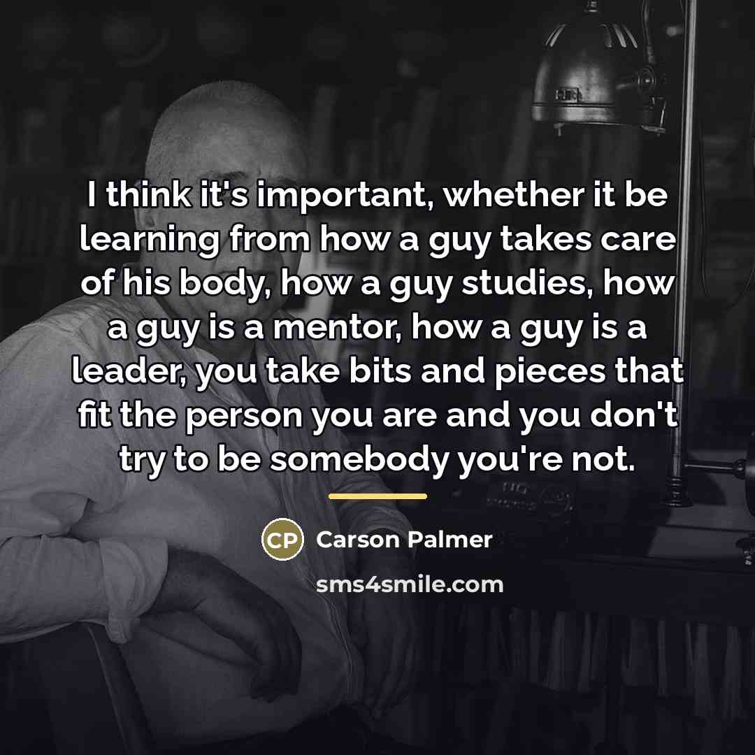 “I think it's important, whether it be learning from how…” quote by Carson Palmer