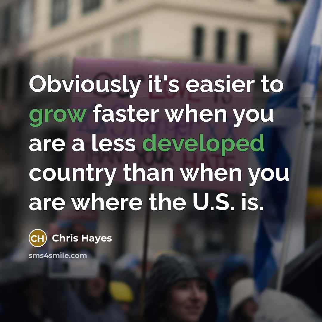 “Obviously it's easier to grow faster when you are a…” quote by Chris Hayes