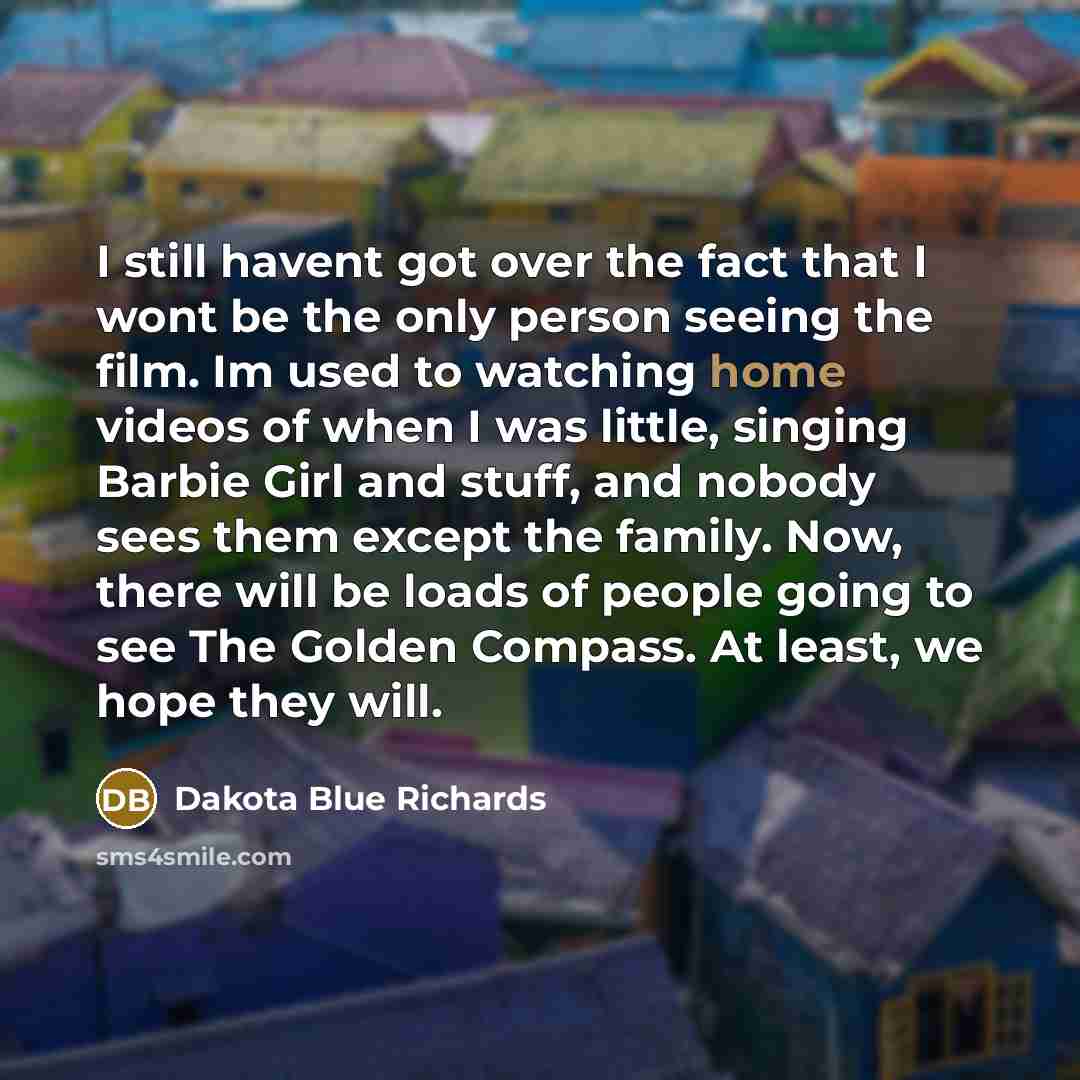 “I still havent got over the fact that I wont…” quote by Dakota Blue Richards