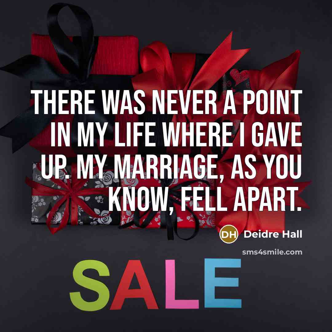 “There was never a point in my life where I…” quote by Deidre Hall