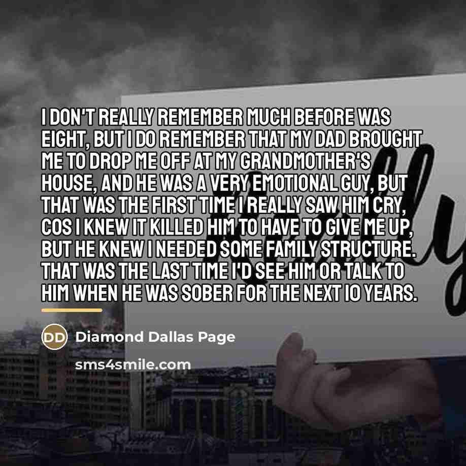 “I don't really remember much before was eight, but I…” quote by Diamond Dallas Page