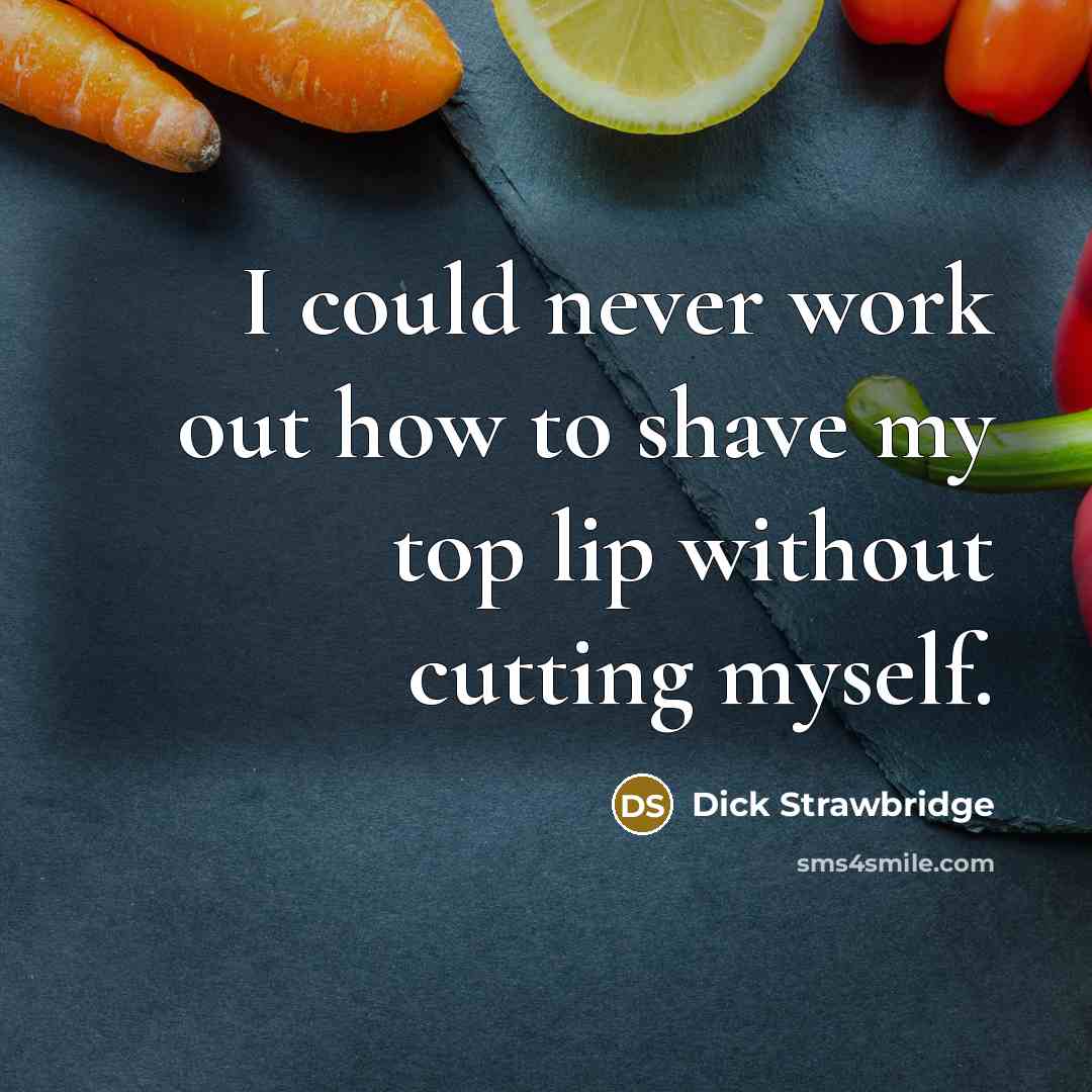 “I could never work out how to shave my top…” quote by Dick Strawbridge