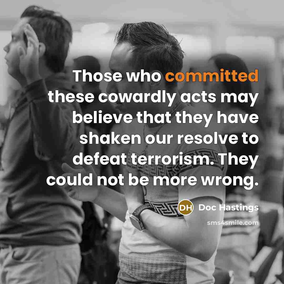 “Those who committed these cowardly acts may believe that they…” quote by Doc Hastings
