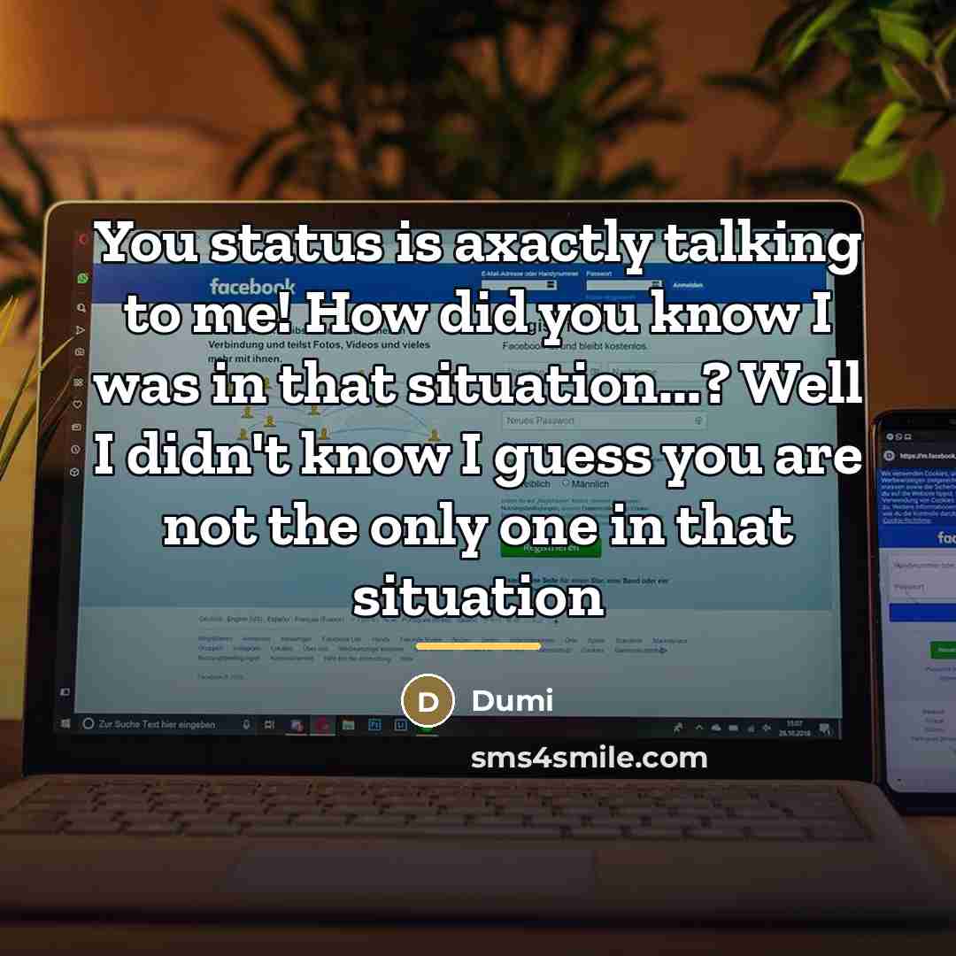 “You status is axactly talking to me! How did you…” quote by Dumi