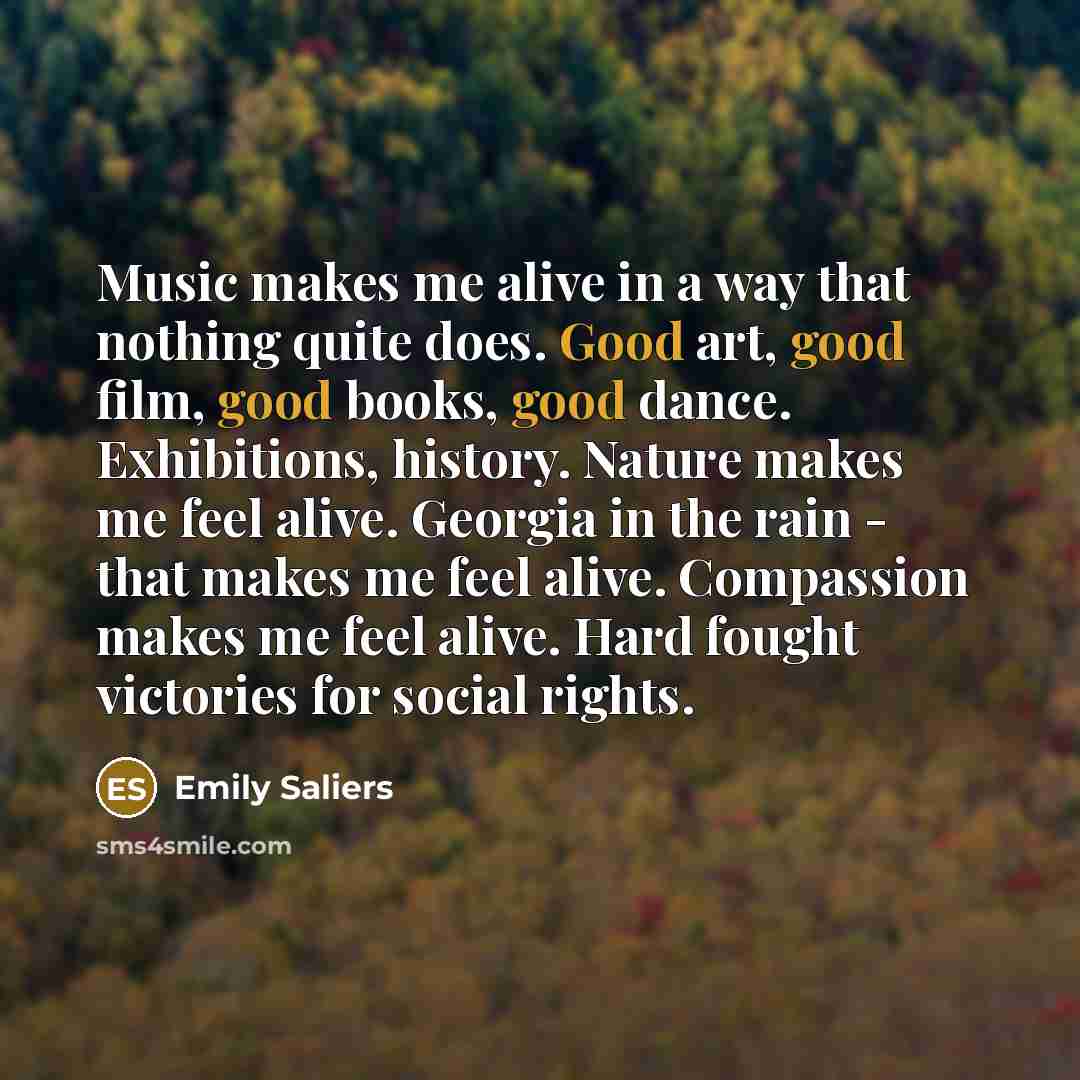 “Music makes me alive in a way that nothing quite…” quote by Emily Saliers