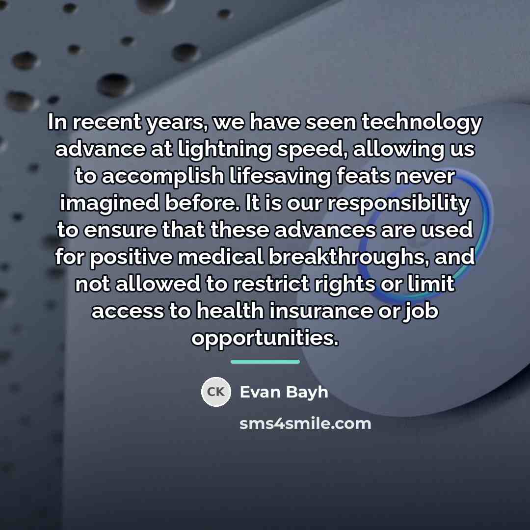 “In recent years, we have seen technology advance at lightning…” quote by Evan Bayh