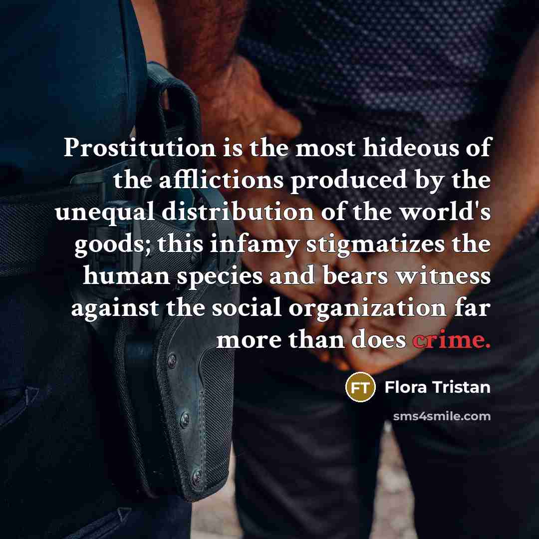 “Prostitution is the most hideous of the afflictions produced by…” quote by Flora Tristan