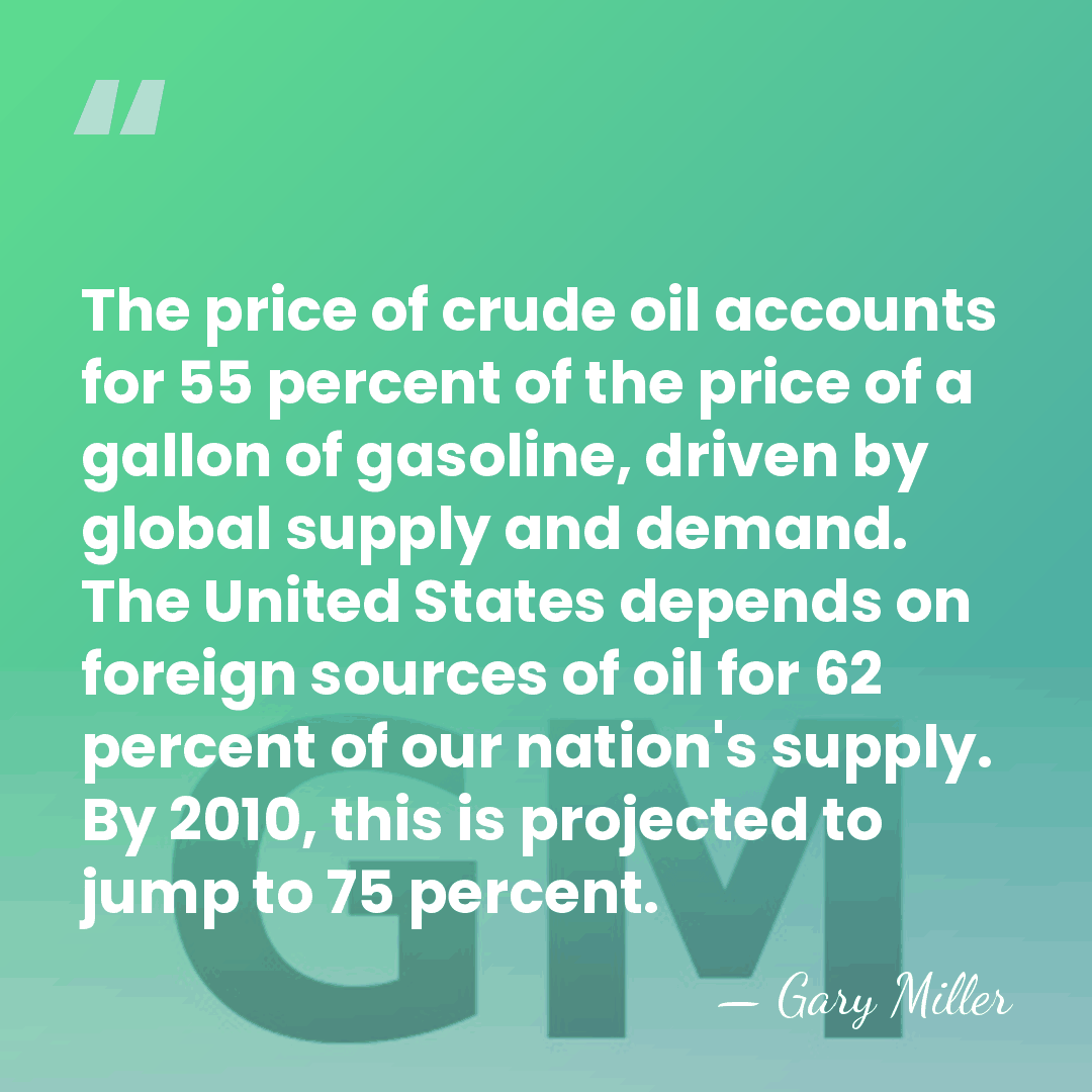 The price of crude oil accounts for 55 percent of the price&hellip; - Gary Miller