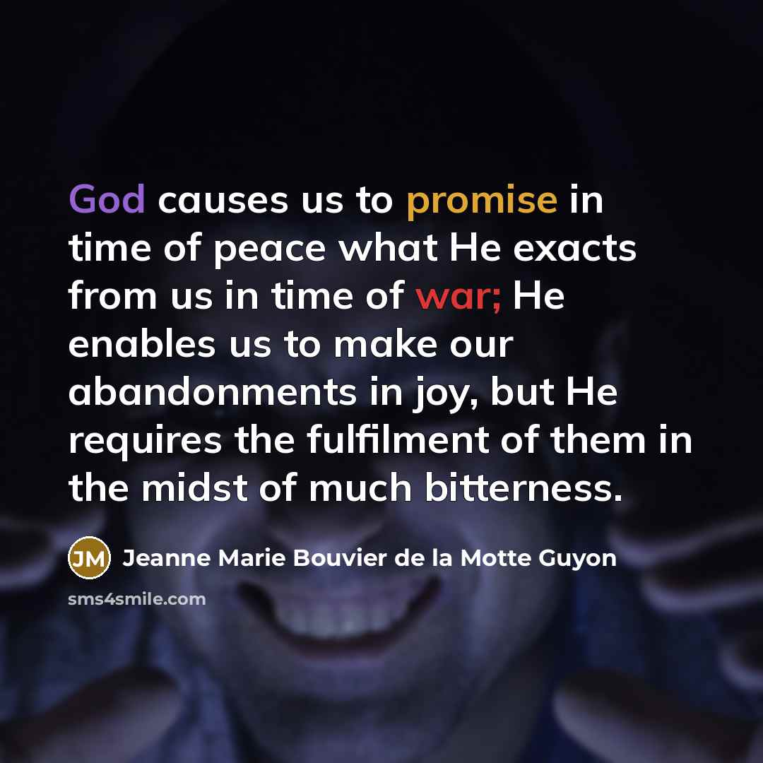 “God causes us to promise in time of peace what…” quote by Jeanne Marie Bouvier de la Motte Guyon
