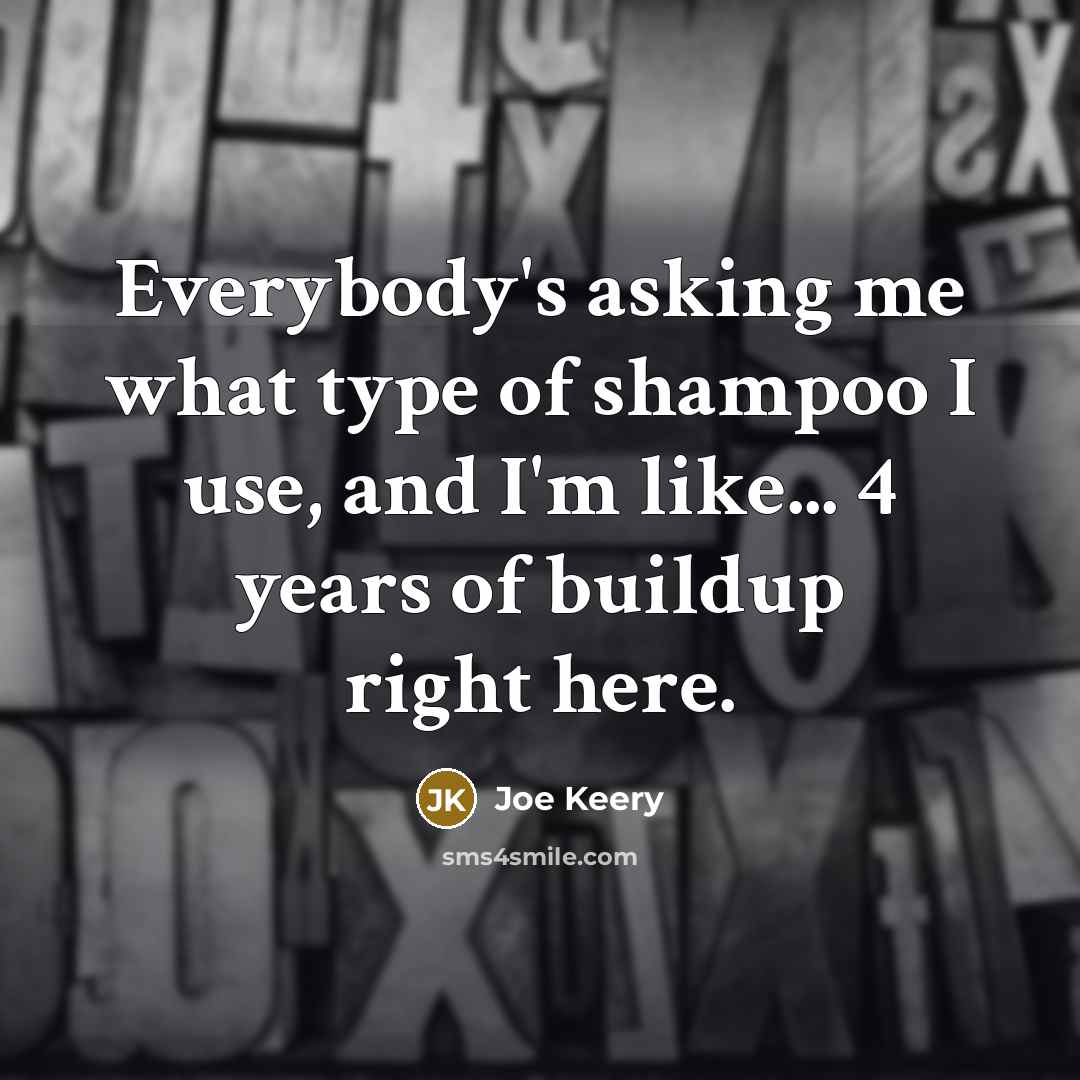 “Everybody's asking me what type of shampoo I use, and…” quote by Joe Keery