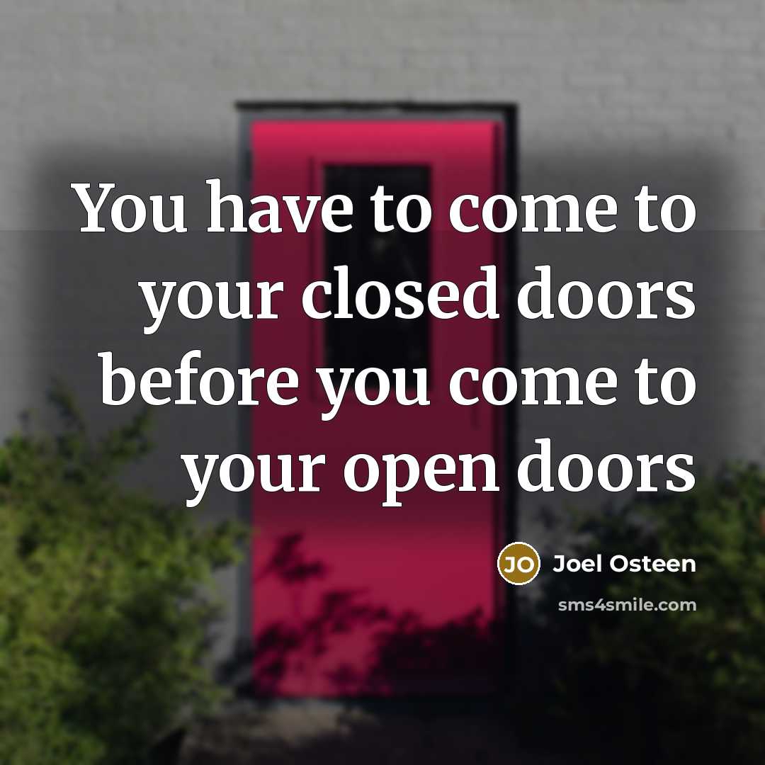 “You have to come to your closed doors before you…” quote by Joel Osteen