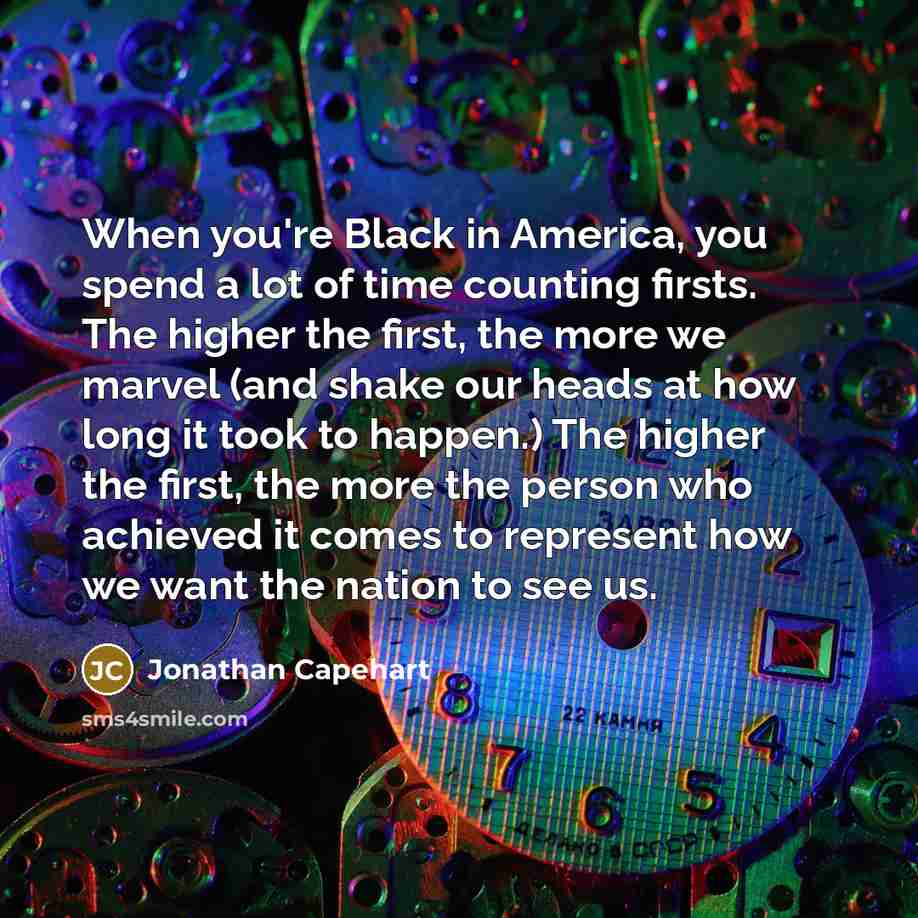 “When you're Black in America, you spend a lot of…” quote by Jonathan Capehart