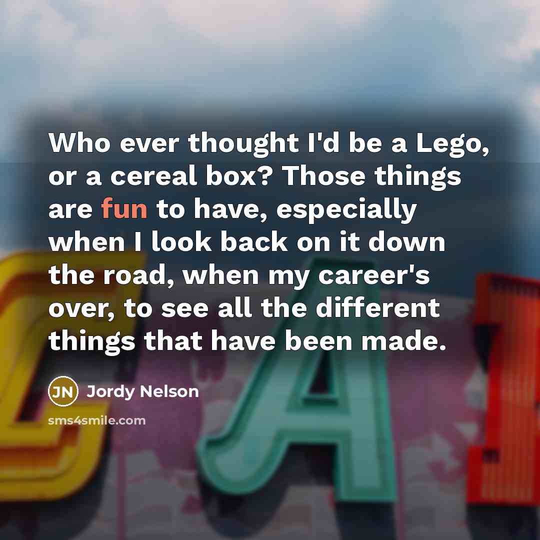 “Who ever thought I'd be a Lego, or a cereal…” quote by Jordy Nelson