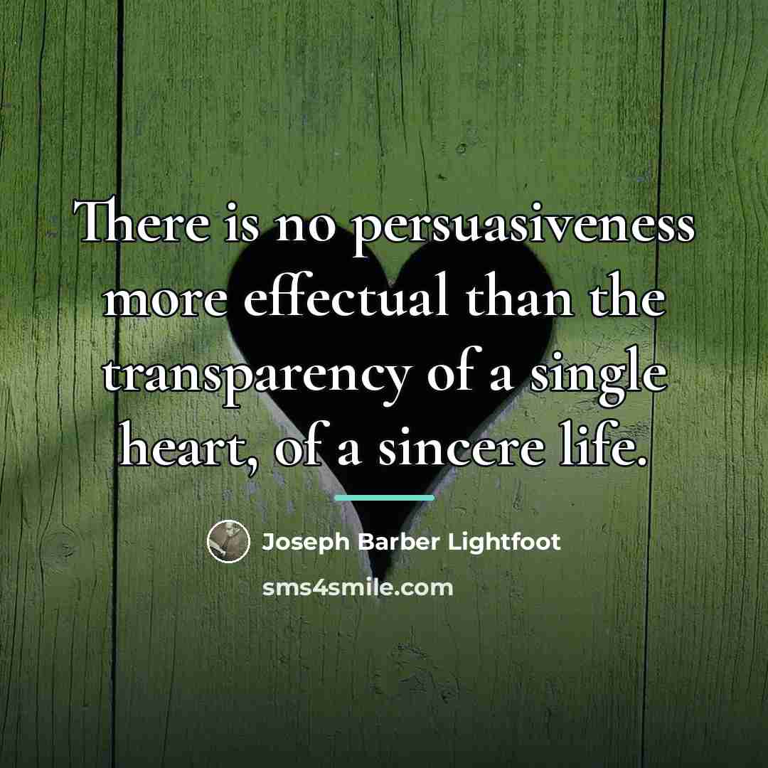 “There is no persuasiveness more effectual than the transparency of…” quote by Joseph Barber Lightfoot