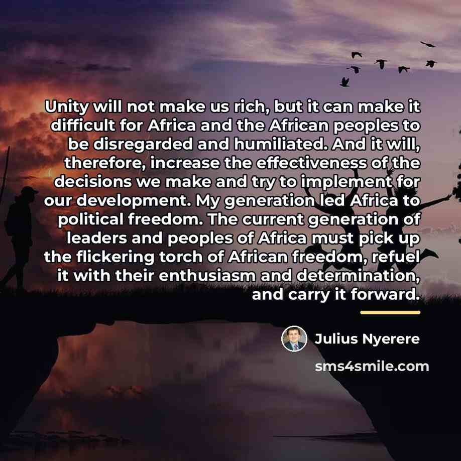 “Unity will not make us rich, but it can make…” quote by Julius Nyerere