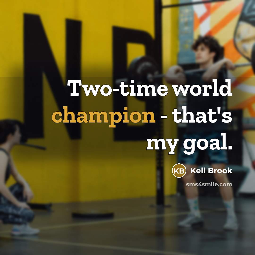 “Two-time world champion - that's my goal.…” quote by Kell Brook